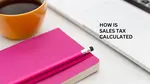How is Sales Tax Calculated 