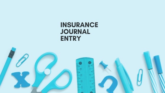 Insurance Journal Entry for Different Types of Insurance
