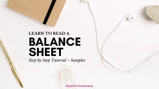 Learn to read a balance sheet step by step tutorial and samples. Sample Balance Sheet